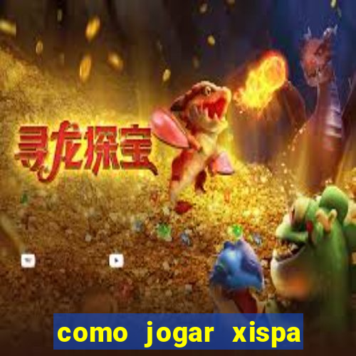 como jogar xispa no jogo do bicho